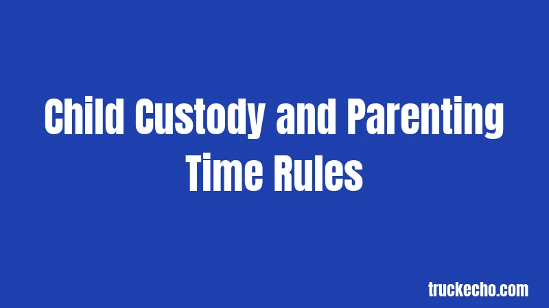 Child Custody and Parenting Time Rules