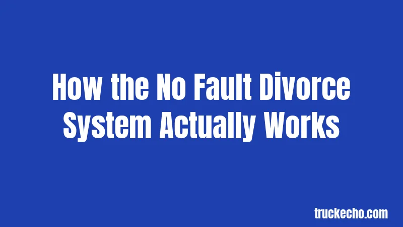 How the No Fault Divorce System Actually Works