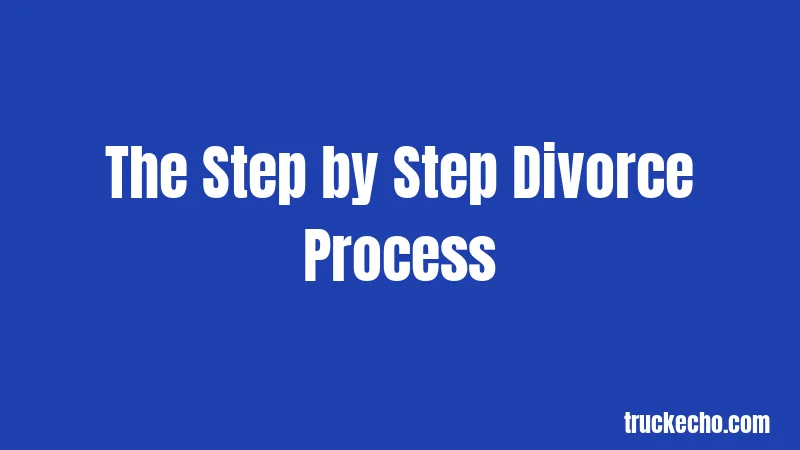 The Step by Step Divorce Process